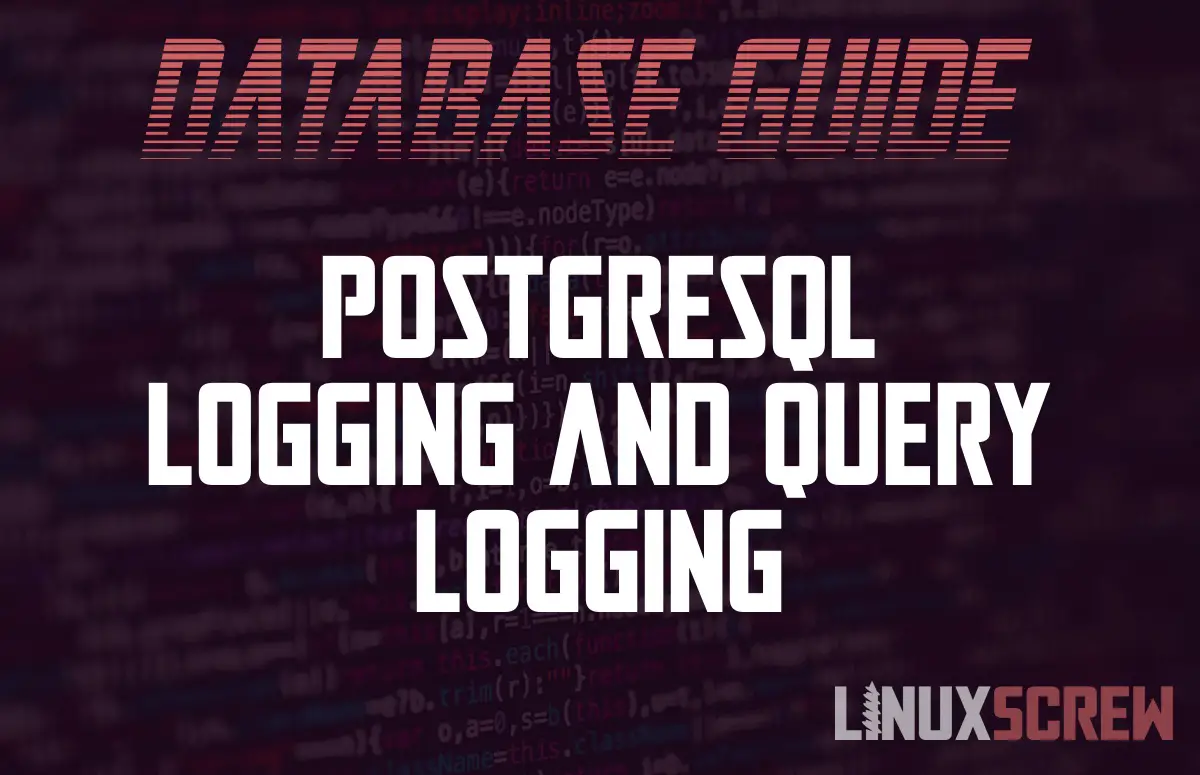 PostgreSQL logging and logging queries