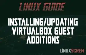 How to Install/Update Linux VirtualBox Guest Additions