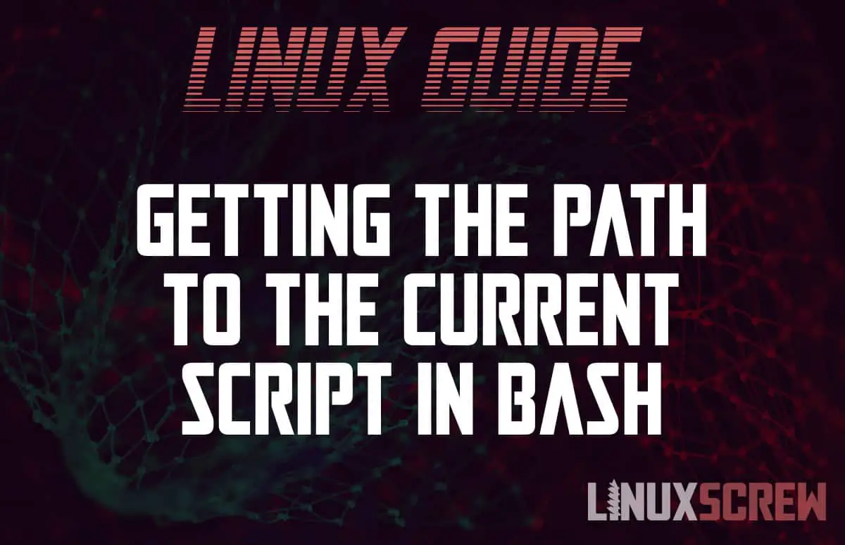 How to Get the Path to the Currently Running Bash/Shell Script in Linux