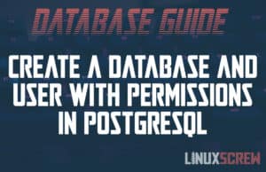 Guide: How to Create Users and Databases and Grant Permissions in PostgreSQL