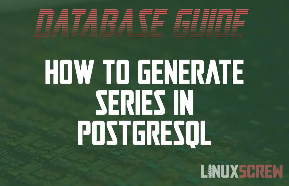 How to Use generate_series to Create Sequences in PostgreSQL, with Examples