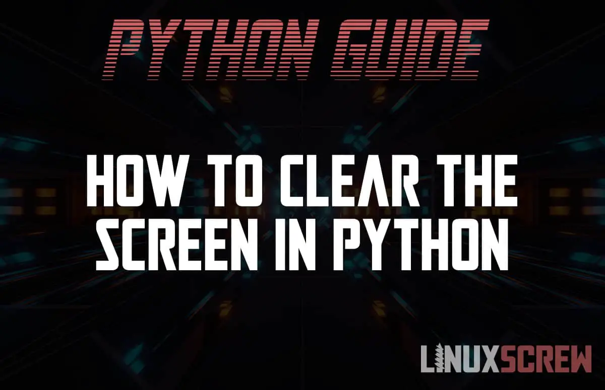 How to Clear the Terminal/Screen in Python